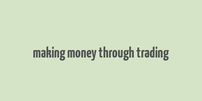 making money through trading