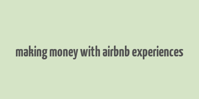 making money with airbnb experiences