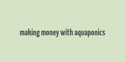 making money with aquaponics