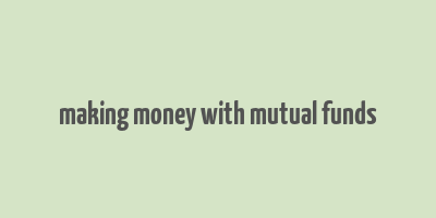 making money with mutual funds