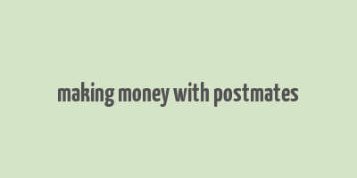 making money with postmates