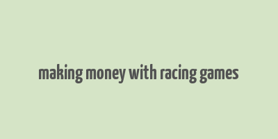 making money with racing games