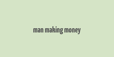 man making money