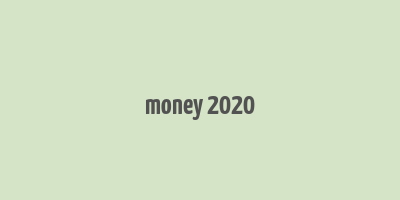 money 2020