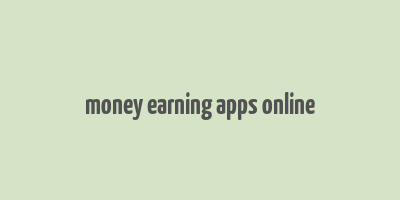 money earning apps online