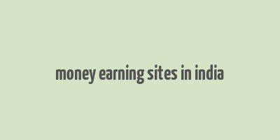 money earning sites in india