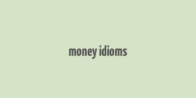 money idioms