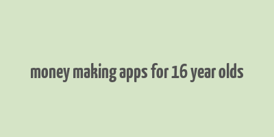 money making apps for 16 year olds