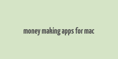 money making apps for mac