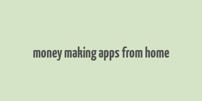 money making apps from home