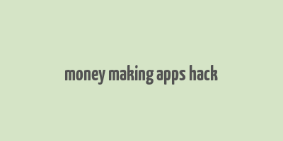 money making apps hack