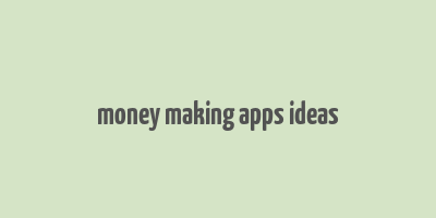 money making apps ideas