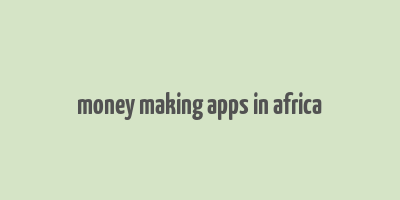 money making apps in africa