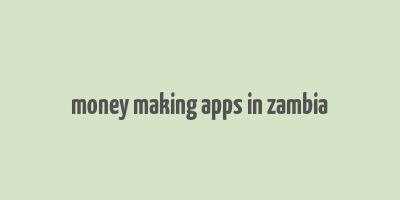 money making apps in zambia