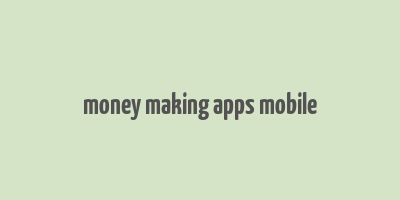 money making apps mobile