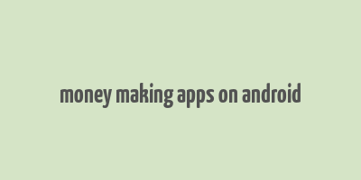 money making apps on android