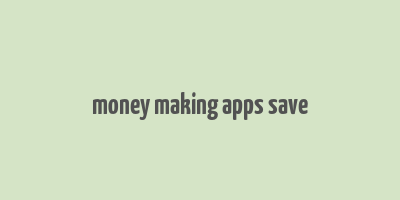 money making apps save