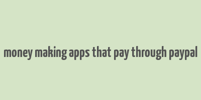 money making apps that pay through paypal