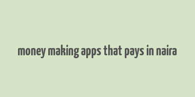 money making apps that pays in naira