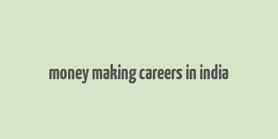 money making careers in india