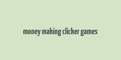 money making clicker games