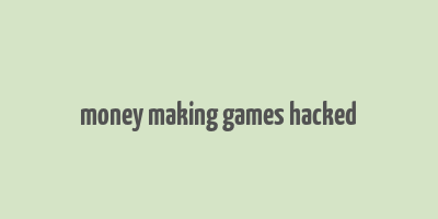 money making games hacked