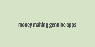 money making genuine apps