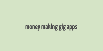 money making gig apps