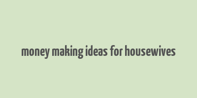 money making ideas for housewives