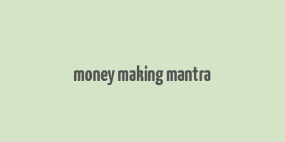 money making mantra