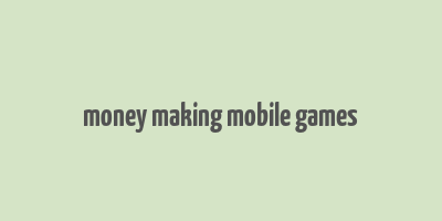 money making mobile games