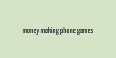 money making phone games