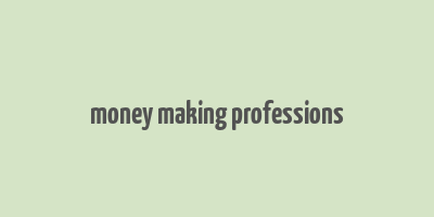 money making professions