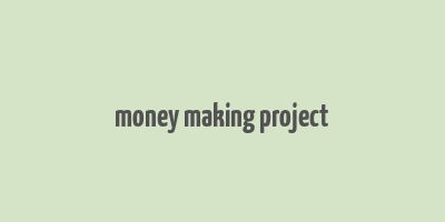 money making project