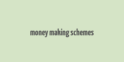 money making schemes