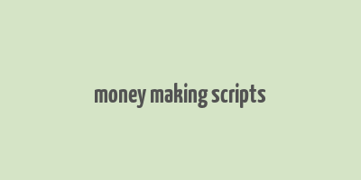 money making scripts