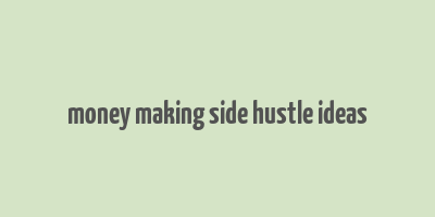 money making side hustle ideas