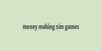 money making sim games