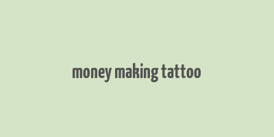 money making tattoo