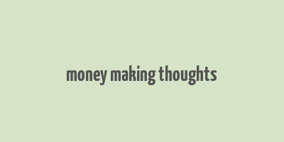 money making thoughts