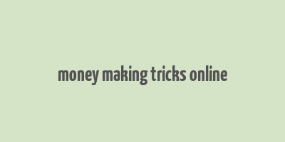 money making tricks online