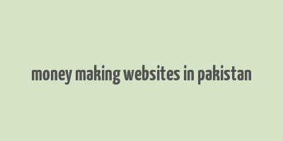 money making websites in pakistan