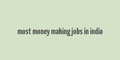 most money making jobs in india