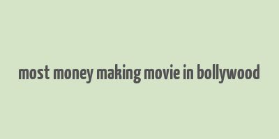 most money making movie in bollywood