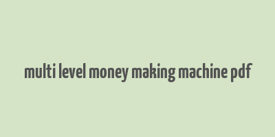 multi level money making machine pdf