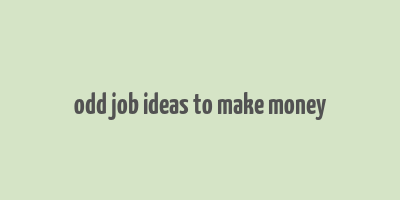 odd job ideas to make money