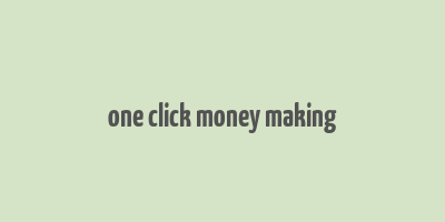 one click money making