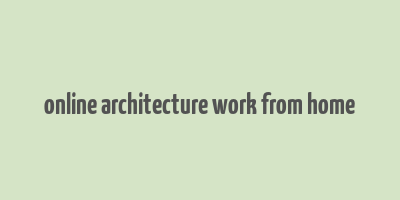 online architecture work from home