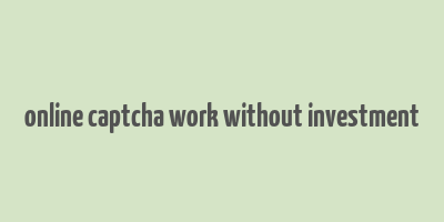 online captcha work without investment