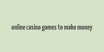 online casino games to make money